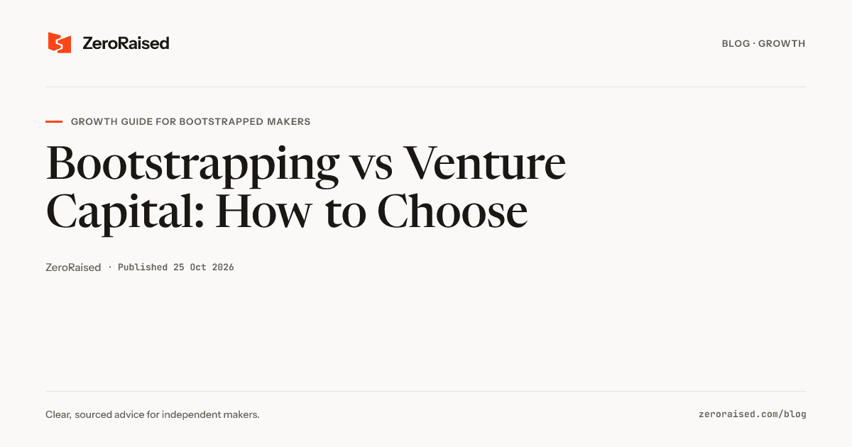 Editorial title card reading "Bootstrapping vs Venture Capital: How to Choose" beside the orange ZeroRaised mark.