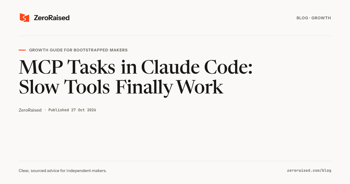 Editorial title card reading "MCP Tasks in Claude Code: Slow Tools Finally Work" beside the orange ZeroRaised mark.