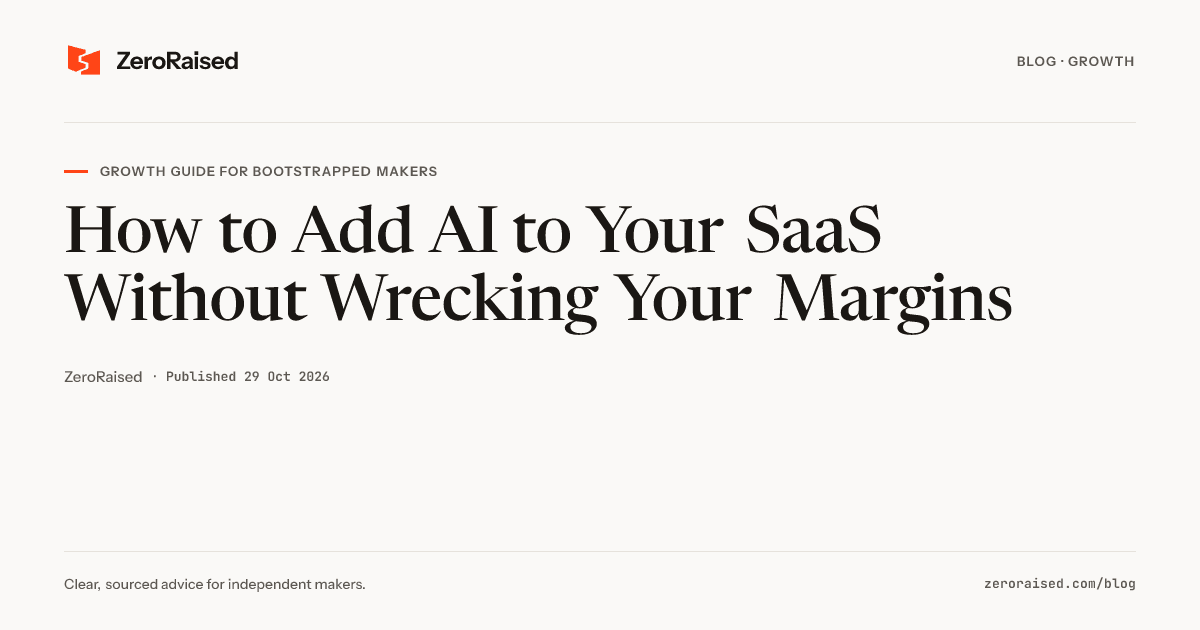 Editorial title card reading "How to Add AI to Your SaaS Without Wrecking Your Margins" beside the orange ZeroRaised mark.
