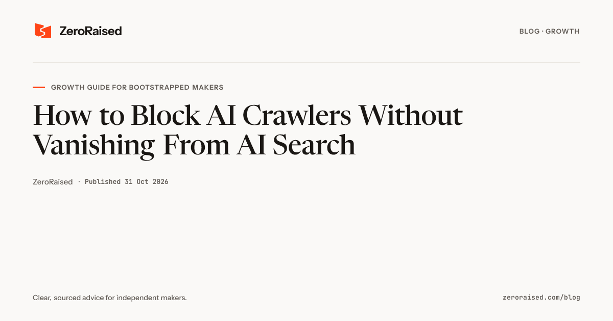 Editorial title card reading "How to Block AI Crawlers Without Vanishing From AI Search" beside the orange ZeroRaised mark.