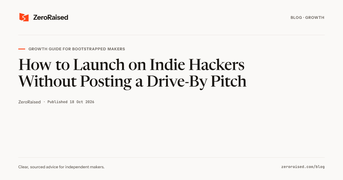 Orange #FF4517 editorial title card reading "How to Launch on Indie Hackers" beside the ZeroRaised mark.