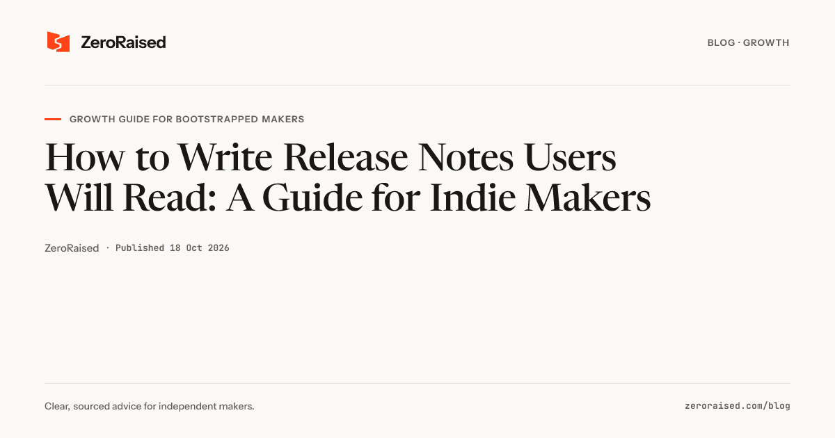 Editorial title card reading "How to Write Release Notes Users Will Read: A Guide for Indie Makers" beside the orange ZeroRaised mark.