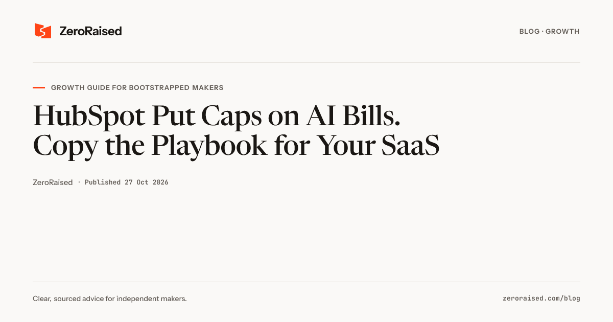 Editorial title card reading "HubSpot Put Caps on AI Bills. Copy the Playbook for Your SaaS" beside the orange ZeroRaised mark.