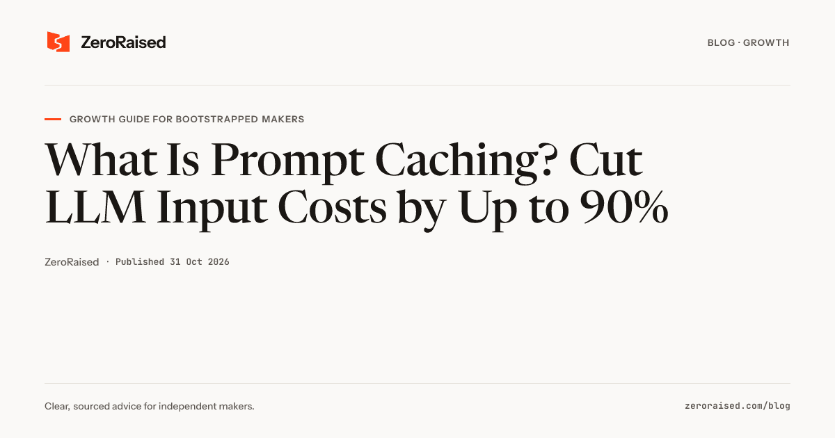 Editorial title card reading "What Is Prompt Caching? Cut LLM Input Costs by Up to 90%" beside the orange ZeroRaised mark.