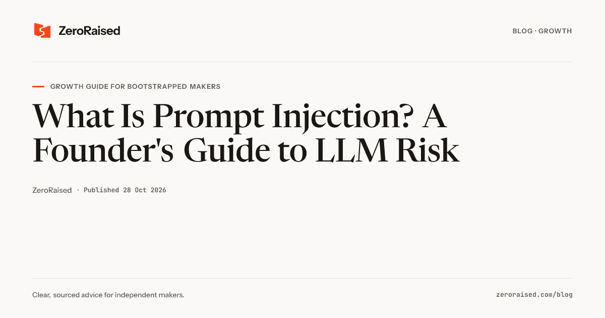 Editorial title card reading "What Is Prompt Injection? A Founder's Guide to LLM Risk" beside the orange ZeroRaised mark.
